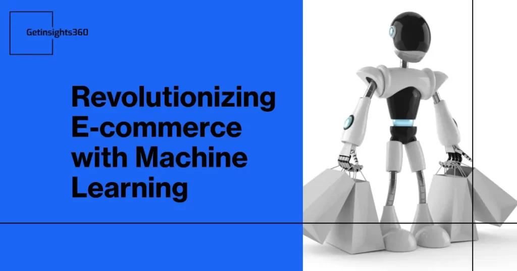 How Machine Learning Applications are Transforming the E-commerce Landscape