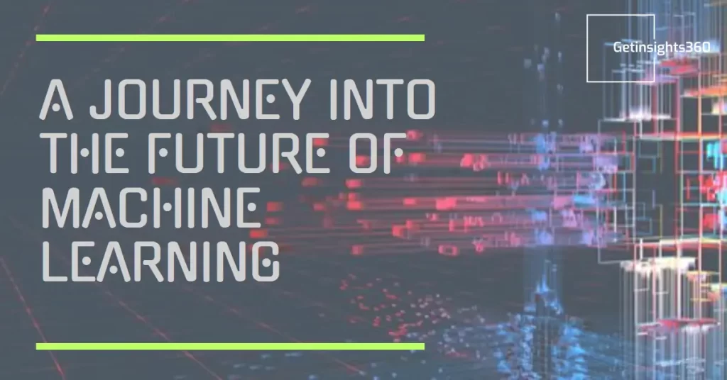 A Journey into the Future of Machine Learning