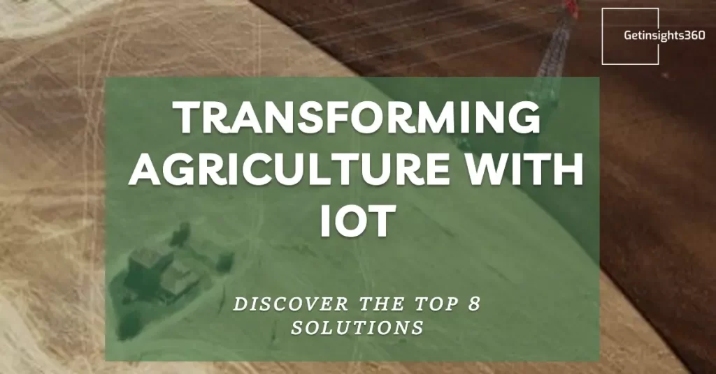 The Top 8 IoT Solutions Reshaping Agriculture 