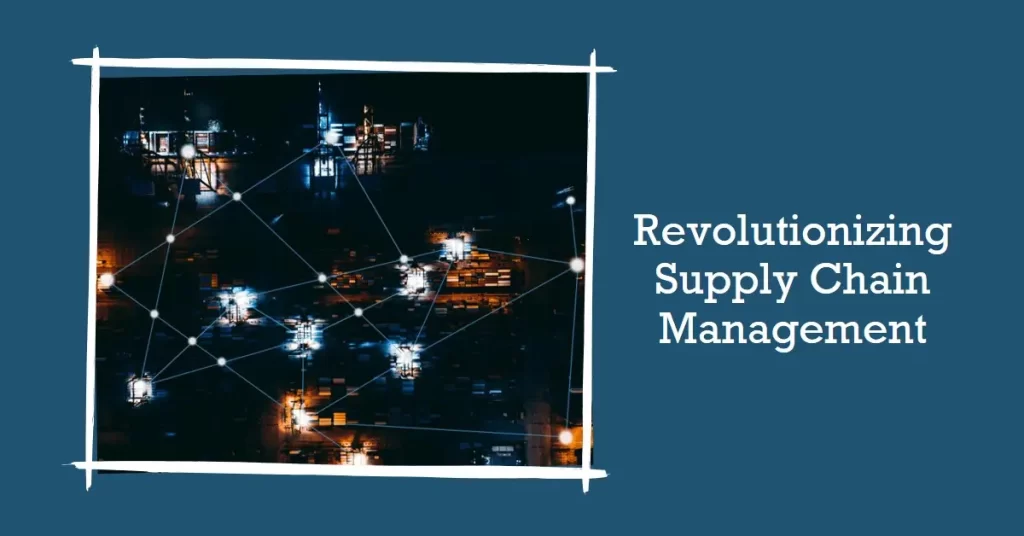 An Overview of Blockchain Applications in Supply Chain Management